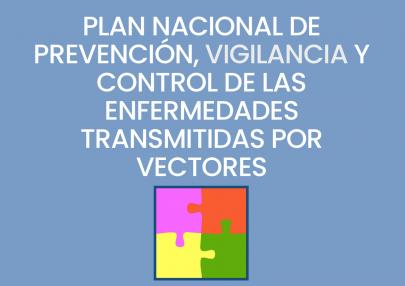 Plan Nacional de Prevención, Vigilancia y Control de las Enfermedades Transmitidas por Vectores